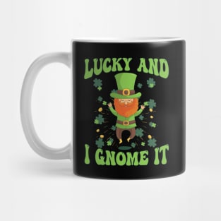 Lucky And I Gnome It St Patrick's Day Mug